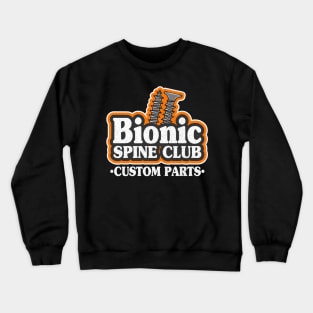 Bionic Spine Club Custom Parts Surgery Spinal Fusion Get Well Crewneck Sweatshirt